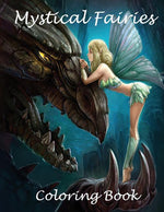 Book cover for Mystical fairies coloring book: A beautiful coloring book on fairies. A 45 page A4 book full of fairies to color in. Great for children aged 3+