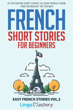 Book cover for French Short Stories for Beginners: 20 Captivating Short Stories to Learn French & Grow Your Vocabulary the Fun Way!