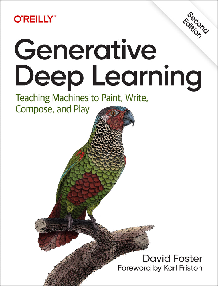Book cover for Generative Deep Learning: Teaching Machines to Paint, Write, Compose, and Play