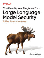 Book cover for Developer's Playbook for Large Language Model Security: Building Secure AI Applications
