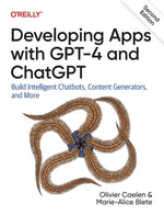 Book cover for Developing Apps with GPT-4 and ChatGPT: Build Intelligent Chatbots, Content Generators, and More