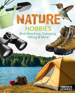 Book cover for Nature Hobbies: Bird-Watching, Camping, Hiking & More: Bird-Watching, Camping, Hiking & More