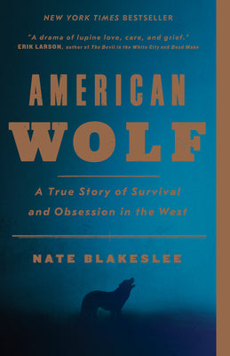 Book cover for American Wolf: A True Story of Survival and Obsession in the West