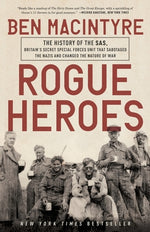 Book cover for Rogue Heroes: The History of the Sas, Britain's Secret Special Forces Unit That Sabotaged the Nazis and Changed the Nature of War