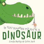 Book cover for If You Happen to Have a Dinosaur