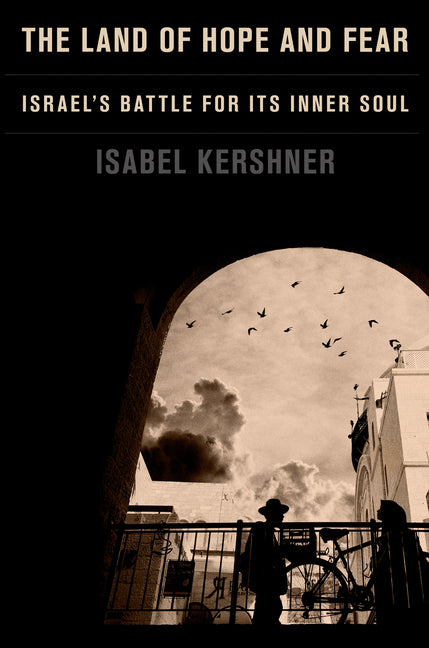 Book cover for The Land of Hope and Fear: Israel's Battle for Its Inner Soul