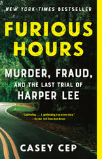 Book cover for Furious Hours: Murder, Fraud, and the Last Trial of Harper Lee
