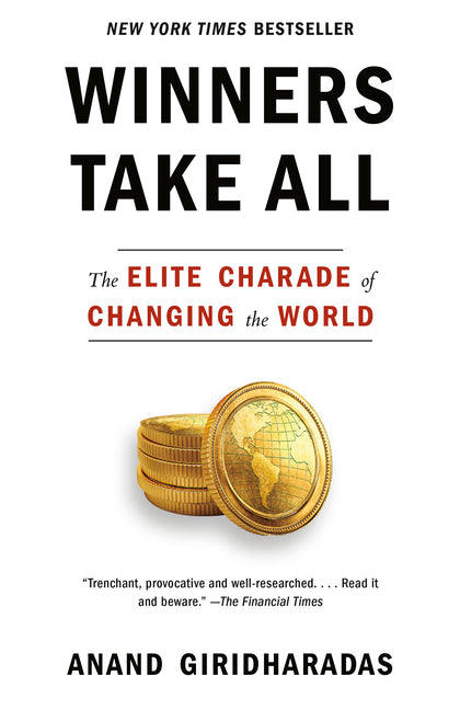 Book cover for Winners Take All: The Elite Charade of Changing the World
