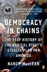 Book cover for Democracy in Chains: The Deep History of the Radical Right's Stealth Plan for America