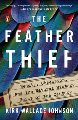 Book cover for The Feather Thief: Beauty, Obsession, and the Natural History Heist of the Century