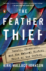 Book cover for The Feather Thief: Beauty, Obsession, and the Natural History Heist of the Century
