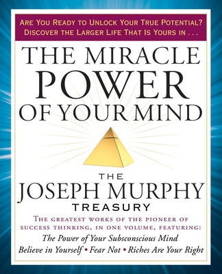 Book cover for The Miracle Power of Your Mind: The Joseph Murphy Treasury