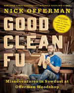 Book cover for Good Clean Fun: Misadventures in Sawdust at Offerman Woodshop