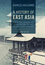 Book cover for A History of East Asia: From the Origins of Civilization to the Twenty-First Century