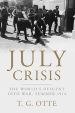 Book cover for July Crisis: The World's Descent Into War, Summer 1914