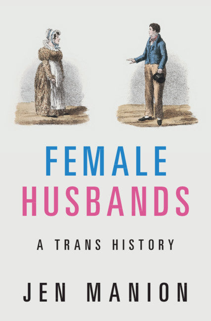 Book cover for Female Husbands: A Trans History