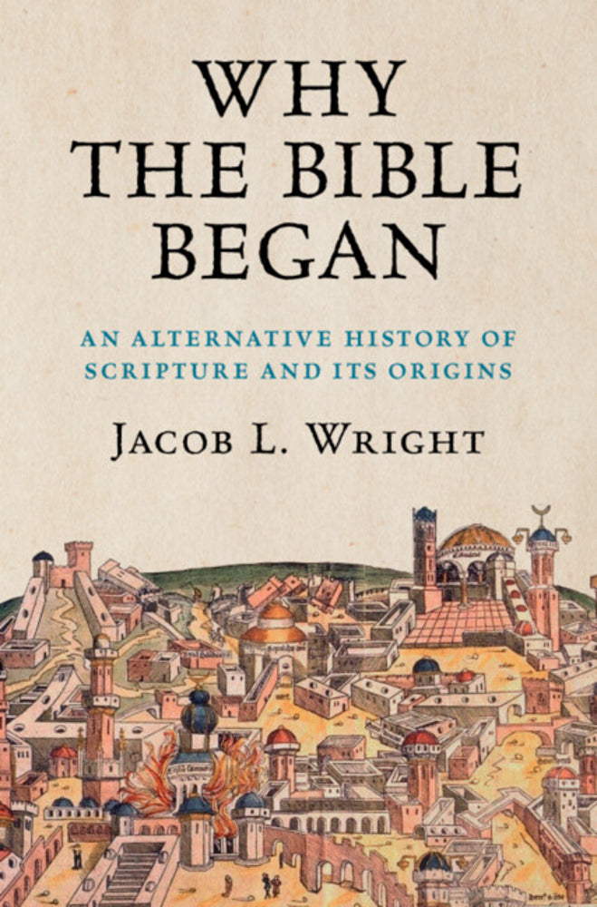 Book cover for Why the Bible Began: An Alternative History of Scripture and Its Origins