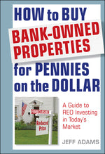 Book cover for How to Buy Bank-Owned Properties for Pennies on the Dollar: A Guide to Reo Investing in Today's Market