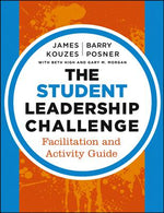 Book cover for The Student Leadership Challenge: Facilitation and Activity Guide