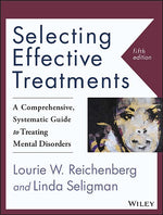 Book cover for Selecting Effective Treatments: A Comprehensive, Systematic Guide to Treating Mental Disorders