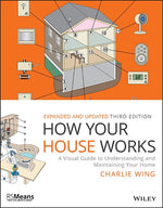 Book cover for How Your House Works: A Visual Guide to Understanding and Maintaining Your Home