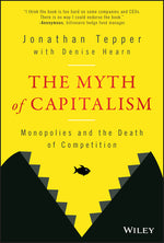 Book cover for The Myth of Capitalism: Monopolies and the Death of Competition