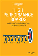 Book cover for High Performance Boards: Improving and Energizing Your Governance