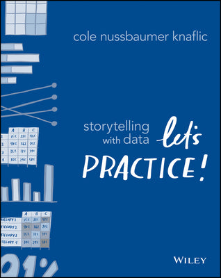Book cover for Storytelling with Data: Let's Practice!
