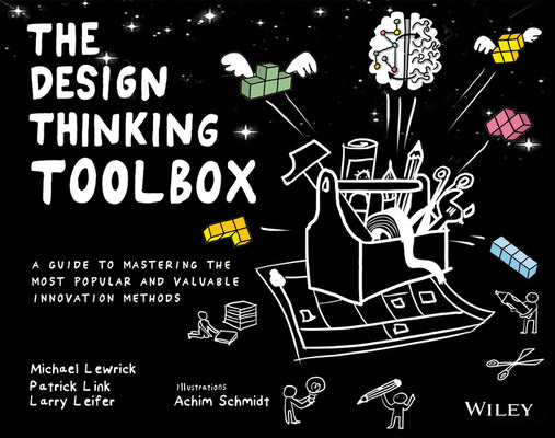 Book cover for The Design Thinking Toolbox: A Guide to Mastering the Most Popular and Valuable Innovation Methods