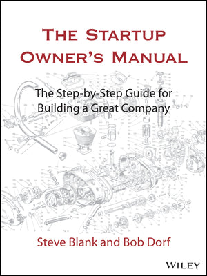 Book cover for The Startup Owner's Manual: The Step-By-Step Guide for Building a Great Company