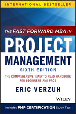 Book cover for Fast Forward MBA in Project Management: The Comprehensive, Easy-To-Read Handbook for Beginners and Pros