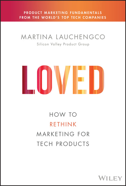 Book cover for Loved: How to Rethink Marketing for Tech Products