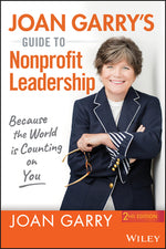 Book cover for Joan Garry's Guide to Nonprofit Leadership: Because the World Is Counting on You