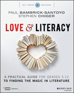 Book cover for Love & Literacy: A Practical Guide to Finding the Magic in Literature (Grades 5-12)