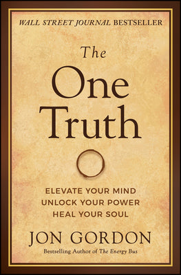 Book cover for The One Truth: Elevate Your Mind, Unlock Your Power, Heal Your Soul