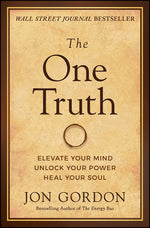 Book cover for The One Truth: Elevate Your Mind, Unlock Your Power, Heal Your Soul