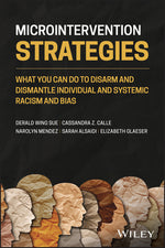 Book cover for Microintervention Strategies: What You Can Do to Disarm and Dismantle Individual and Systemic Racism and Bias