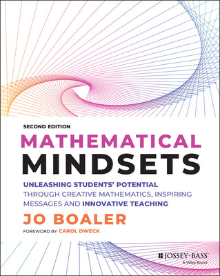 Book cover for Mathematical Mindsets: Unleashing Students' Potential Through Creative Mathematics, Inspiring Messages and Innovative Teaching