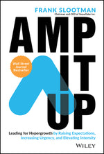 Book cover for Amp It Up: Leading for Hypergrowth by Raising Expectations, Increasing Urgency, and Elevating Intensity