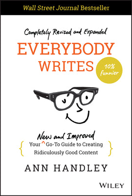 Book cover for Everybody Writes: Your New and Improved Go-To Guide to Creating Ridiculously Good Content