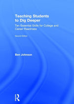 Book cover for Teaching Students to Dig Deeper: Ten Essential Skills for College and Career Readiness