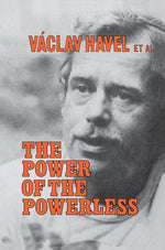 Book cover for Power of the Powerless: Citizens Against the State in Central Eastern Europe