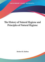 Book cover for History of Natural Hygiene and Principles of Natural Hygiene