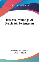 Book cover for Essential Writings Of Ralph Waldo Emerson