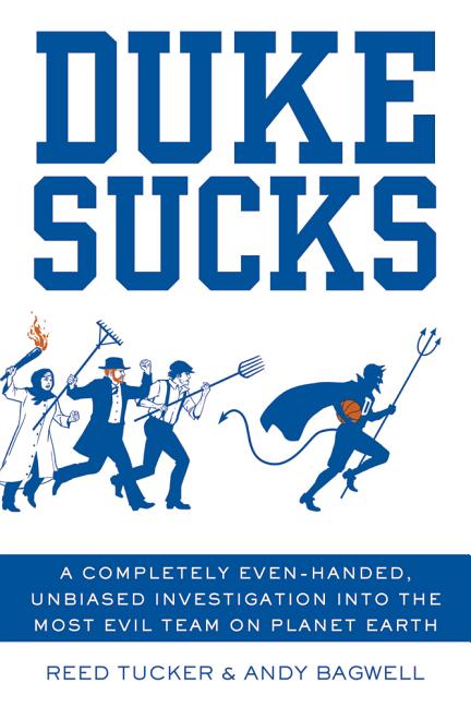 Book cover for Duke Sucks: A Completely Even-Handed, Unbiased Investigation Into the Most Evil Team on Planet Earth