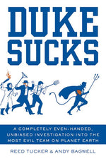 Book cover for Duke Sucks: A Completely Even-Handed, Unbiased Investigation Into the Most Evil Team on Planet Earth
