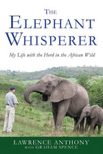 Book cover for The Elephant Whisperer: My Life with the Herd in the African Wild