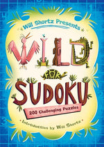 Book cover for Will Shortz Presents Wild for Sudoku: 200 Challenging Puzzles