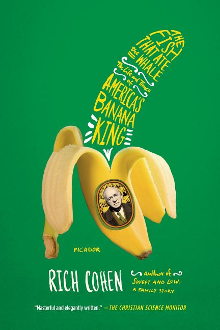 Book cover for Fish That Ate the Whale: The Life and Times of America's Banana King