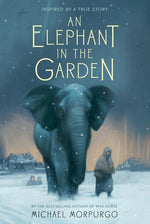 Book cover for An Elephant in the Garden: Inspired by a True Story